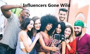 influencers gone wild